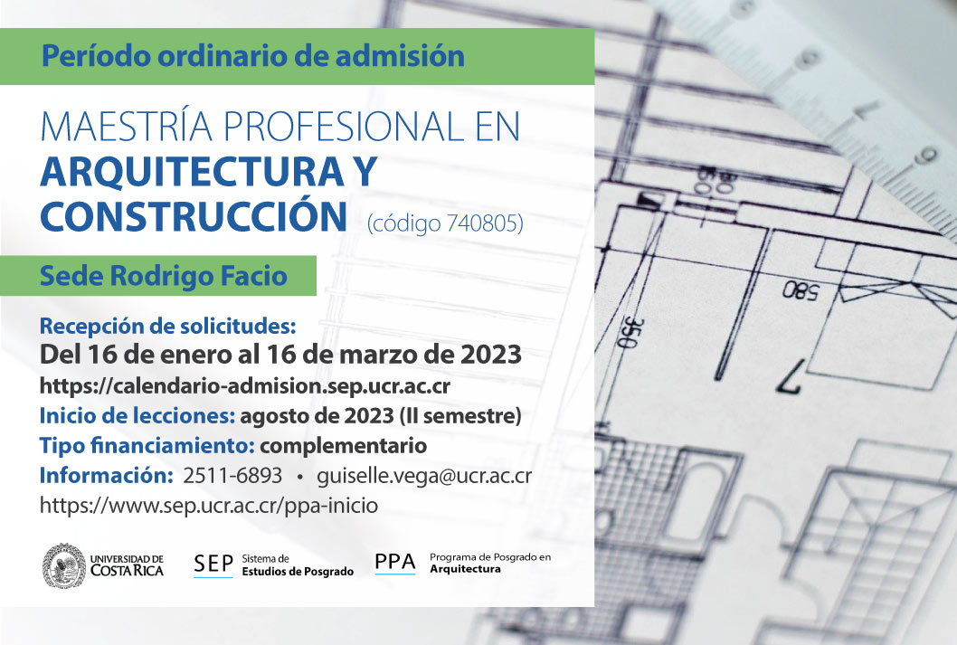  Maestría Profesional en Arquitectura y Construcción (código 740805) Sede Rodrigo Facio   Inicio …