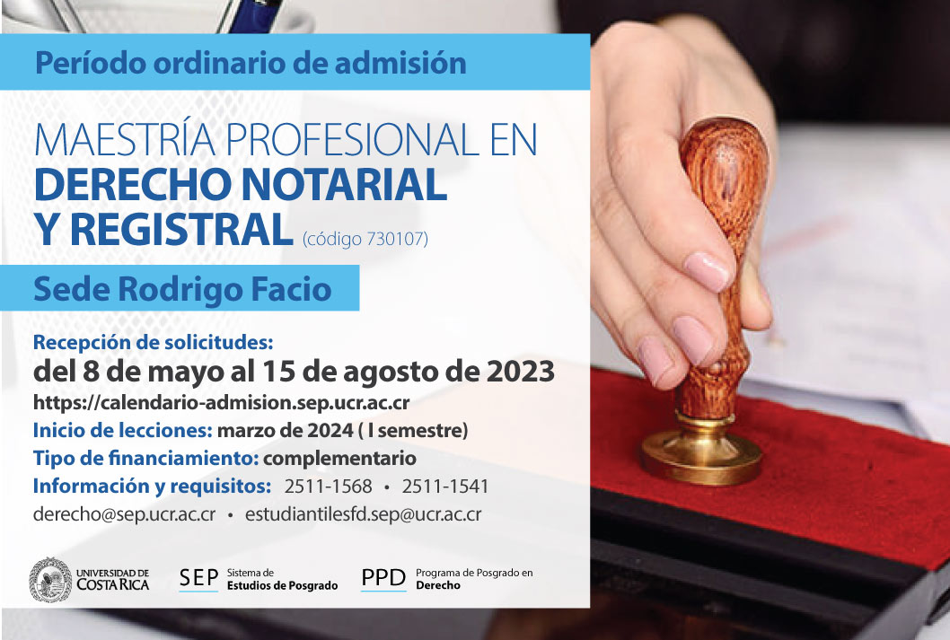  Maestría Profesional en Derecho Notarial y Registral  Sede Rodrigo Facio Inicio de lecciones: …