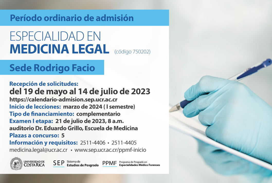  Especialidad en Medicina Legal  Sede Rodrigo Facio Inicio de lecciones:  marzo de 2024 ( I …