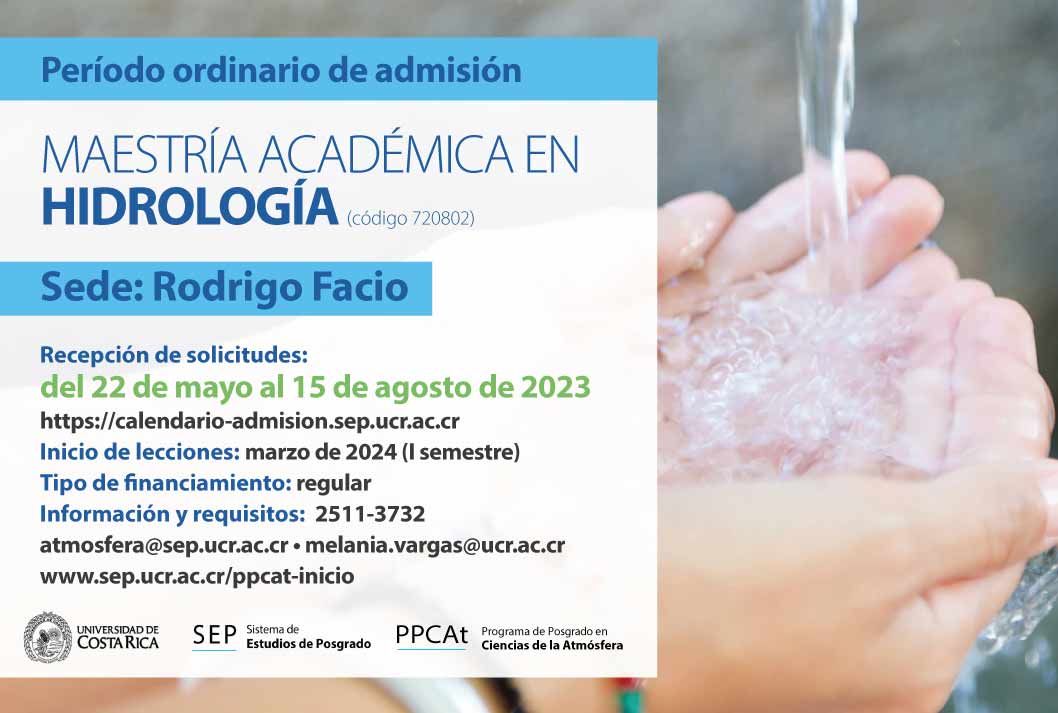  Maestría Académica en Hidrología  Sede: Rodrigo Facio Inicio de lecciones: marzo de 2024 (I …