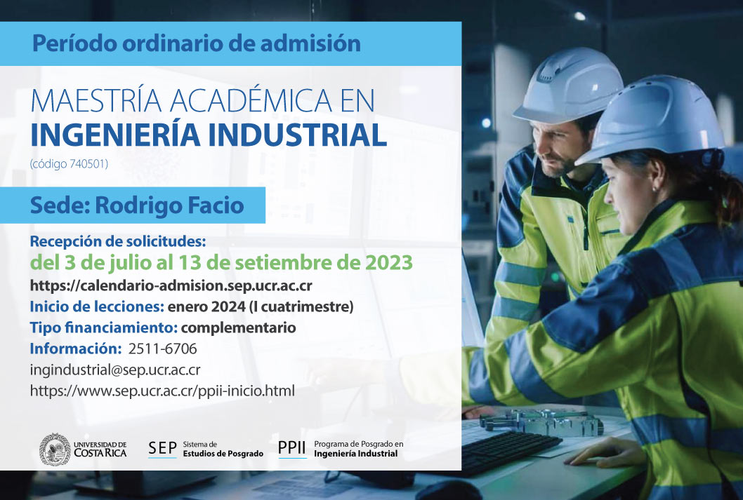  Maestría Académica en Ingeniería Industrial  Sede: Rodrigo Facio  Inicio de lecciones: enero …