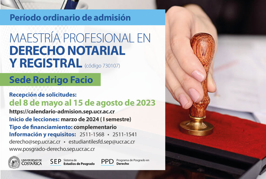  Maestría Profesional en Derecho Notarial y Registral Sede Rodrigo Facio Inicio de lecciones: …