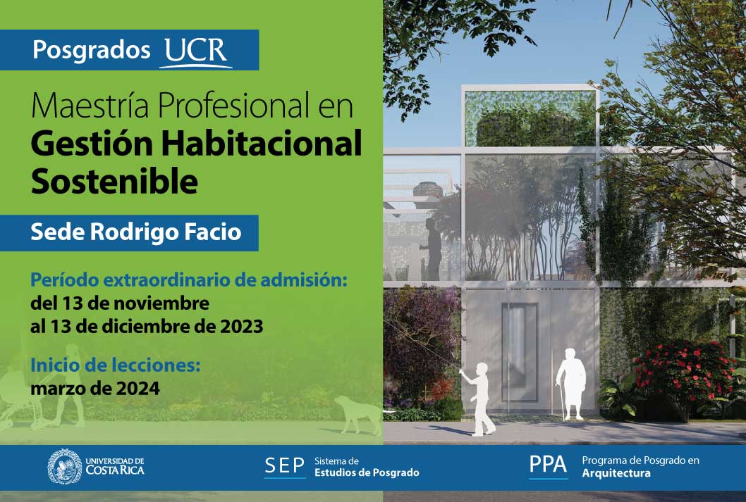  Maestría Profesional en Gestión Habitacional Sostenible     Sede Rodrigo Facio Período …