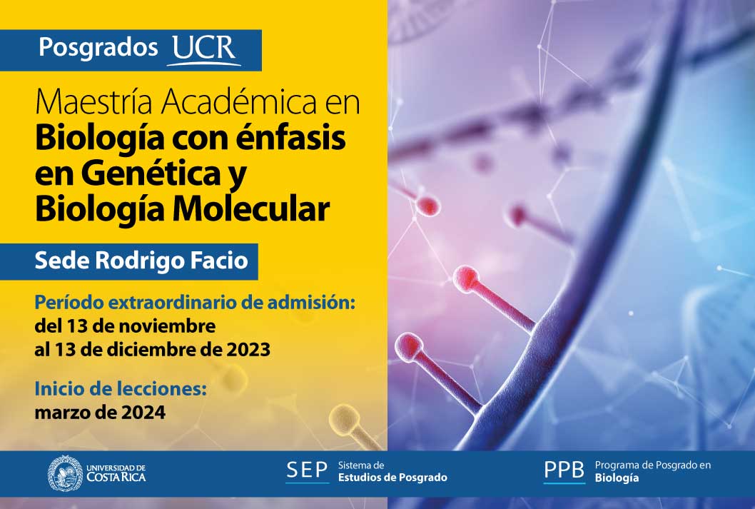  Maestría Académica en Biología con énfasis en Genética y Biología Molecular  Sede Rodrigo Facio …