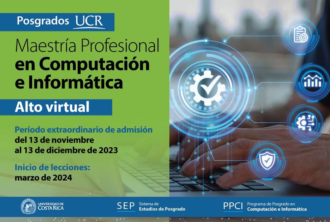   Maestría Profesional en Computación e Informática  Alto virtual Fecha límite para matricula …